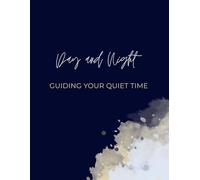 Day and Night: Guiding Your Quiet Time