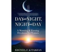 Day and Night, Night and Day: A Morning and Evening Devotional For Women