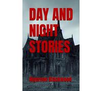 DAY AND NIGHT STORIES: Classic Horror Short Stories (Annotated)