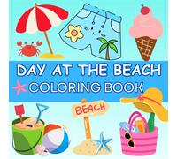 DAY AT THE BEACH COLORING BOOK: BIG AND BOLD IMAGES FOR KIDS AND ADULTS