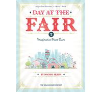 Day at the Fair - 7 Imaginative Piano Duets: Early to Later Elementary 1 Piano, 4 Hands