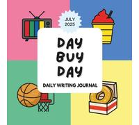 DAY BUY DAY: July 2025 Edition: Daily Writing Journal for Kids, Ages 8-11