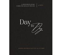 Day By Day: A Life Worth Living, Under the Sun, In the Son