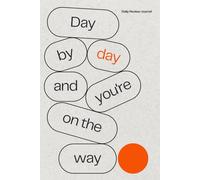 Day by day and you're on the way: Daily Review Journal