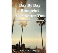 Day By Day Blueprint To A Better You (Devotional Journal): In Pursuit of Purpose, Rebirth and Restoration.