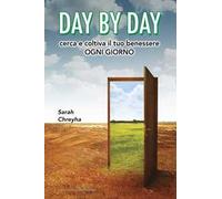 Day by day. Cerca e coltiva il tuo benessere ogni giorno