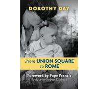 Day Dorothy From Union Square to Rome (Tascabile)