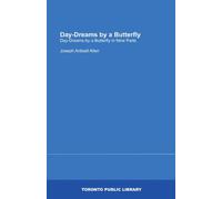 Day-Dreams by a Butterfly: Day-Dreams by a Butterfly in Nine Parts