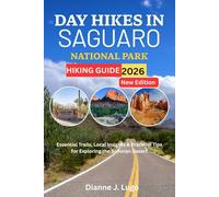 Day Hikes In Saguaro National Park Hiking Guide 2026: Essential Trails, Local Insights & Practical Tips for Exploring the Sonoran Desert