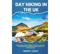Day Hiking in the UK 2026: Explore Nature, History, Wildlife, Trail Culture, and Family-Friendly Walks Across England, Scotland, Wales, and Northern Ireland