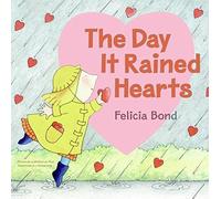 Day It Rained Hearts by Felicia Bond (2006-12-12)
