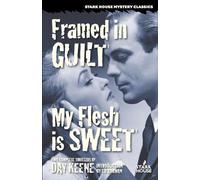 Day Keene Framed in Guilt / My Flesh is Sweet (Tascabile)