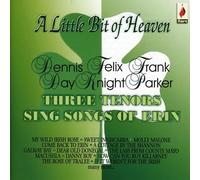 Day Knight & Parker – A Little Bit Of Heaven – Three Tenors Sing Songs Of Erin