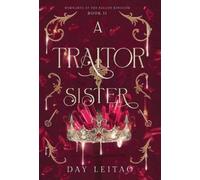 Day Leitao A Traitor Sister (Copertina rigida) Remnants of the Fallen Kingdom