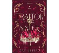 Day Leitao A Traitor Sister (Tascabile) Remnants of the Fallen Kingdom