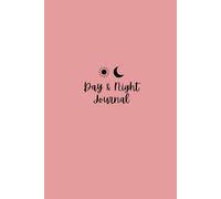 Day & Night Journal: Your Path to Mindfulness and Gratitude I 124 pages I manifestation I well-being I paperback