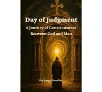 Day of Judgment: A Journey of Consciousness Between God and Man