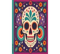 Day Of The Dead: Día de Muertos Lined Notebook for Kids | 100 Pages | 6" x 9" Fun Journal for Drawing, Writing & Creativity