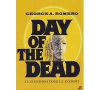 Day Of The Dead - Il Giorno Degli Zombi