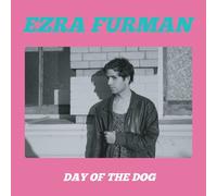 DAY OF THE DOG - EZRA FURMAN