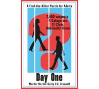 Day One: A Find-the-Killer Puzzle for Adults · 2,500 Suspects · 4 Categories · 11 Clues · One Guilty Name