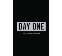 Day One Goal Setting Workbook - for setting and accomplishing truly meaningful life goals, (8.5” x 5.5”) Vision, Gratitude, Affirmation journal, habit tracker all in one planner