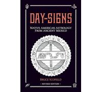 Day Signs: North American Astrology from Ancient Mexico