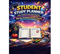 Day Study Planner for Students: 100-Day Academic Success System for Focus, Productivity & Goal Crushing: Daily, Weekly & Goal-Based Study Organizer for School & University