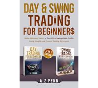 Day & Swing Trading for Beginners: Make Winning Trades + Turn Price Swings into Profits Using Simple and Proven Trading Strategies
