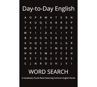 Day-to-Day English Word Search Puzzle Book: Word Search Puzzles with Everyday English Words for Language Practice and Relaxation | 6x9 Inches, 110 Pages