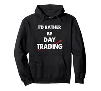 Day Trader Preferirei Essere Day Trading Felpa con Cappuccio
