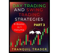 DAY TRADING AND SWING TRADING STRATEGIES: 8 Books in 1 Volume: PART 3 - Standard Color Edition