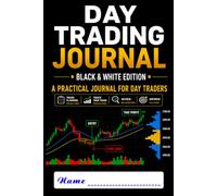 DAY TRADING JOURNAL: A Practical Workbook for Trade Planning, Risk Management & Performance Review