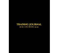 Day Trading Journal To Improve Your Trading Performance: Easily track, analyze, and improve your stocks, futures, forex, and options trades.