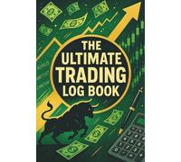 Day Trading Journal: Trading Log & Planner: Complete Trading Notebook for Stocks, Forex, Options, Crypto - Track Trades, Profit/Loss & Strategy