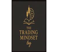 Day Trading Mindset Log Book: Track Your trades, Master Your Strategy, & Grow Your Profit!