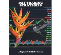 DAY TRADING STRATEGIES A Beginner's Guide To Success