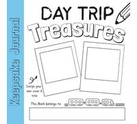 Day Trip Treasures Keepsake Journal: Filled with Creative Prompts for Kids and Their Families to Capture Memories While Sightseeing, Over 100 Pages, Square, Space for 10 Adventures and More
