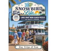 Day Trips & Fun: 100 Large Print Word Search Puzzles for Adults & Seniors Packed with Scenic Day Trips, Outings, and Adventures in the Sun, with Bonus Trivia