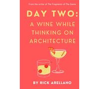 Day Two: A Wine While Thinking On Architecture