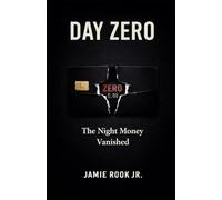 DAY ZERO: The Night Money Vanished