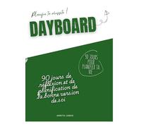 Dayboard - 90 Jours pour planifier ta vie: 90 jours de réflexion et de planification de la bonne version de soi