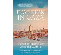 Daybreak in Gaza: Stories of Palestinian Lives & Culture