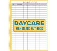 Daycare Sign In and Out Book: Childcare Attendance Logbook | Daily Sign-In and Sign-Out Sheets for Preschools, Daycare Centers, and Home Childcare, Childcare Attendance Register Book