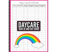 Daycare Sign In and Out Book: Daily Attendance Log for Childcare Centers | Track Child's Name, Parent's/Guardian's Name, Drop-Offs, Pick-Ups, and Ensure Child Safety
