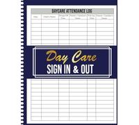 Daycare Sign In and Out Book: Daily Attendance Logbook for Childcare | Track Sign-In & Sign-Out for Day care Centers, Preschools, and Home Daycares - Essential Record-Keeping for Safety & Compliance