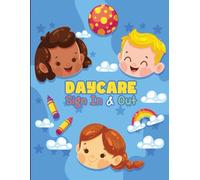 Daycare Sign In & Out: Complete Attendance Tracker for Childcare Providers | Daily Log for Monitoring Child Drop-Offs, Pick-Ups, Temperature Checks, and Parent Information