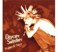 DAYCARE SWINDLERS - NEW & TASTY