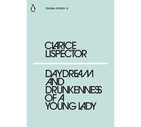 Daydream and Drunkenness of a Young Lady: Clarice Lispector