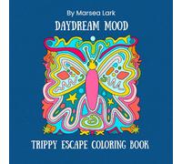 Daydream Mood: Trippy Escape Coloring Book